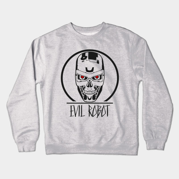 Evil Robot Sweatshirt