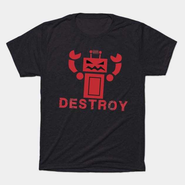 Destroy Robot Shirt