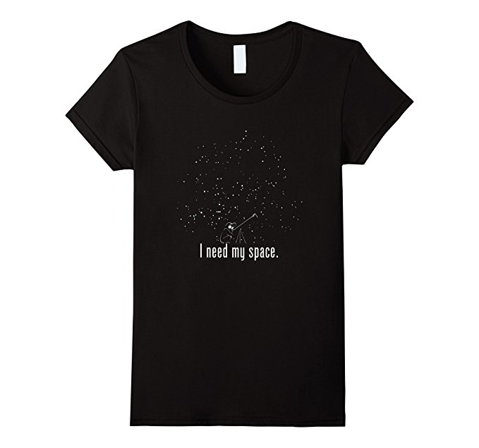 I Need My Space Funny Astronomy Shirt