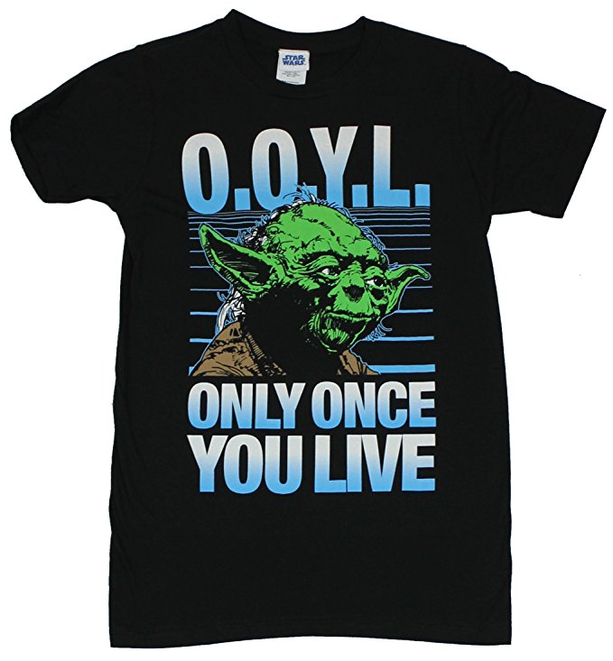 Only Once You Live Shirt