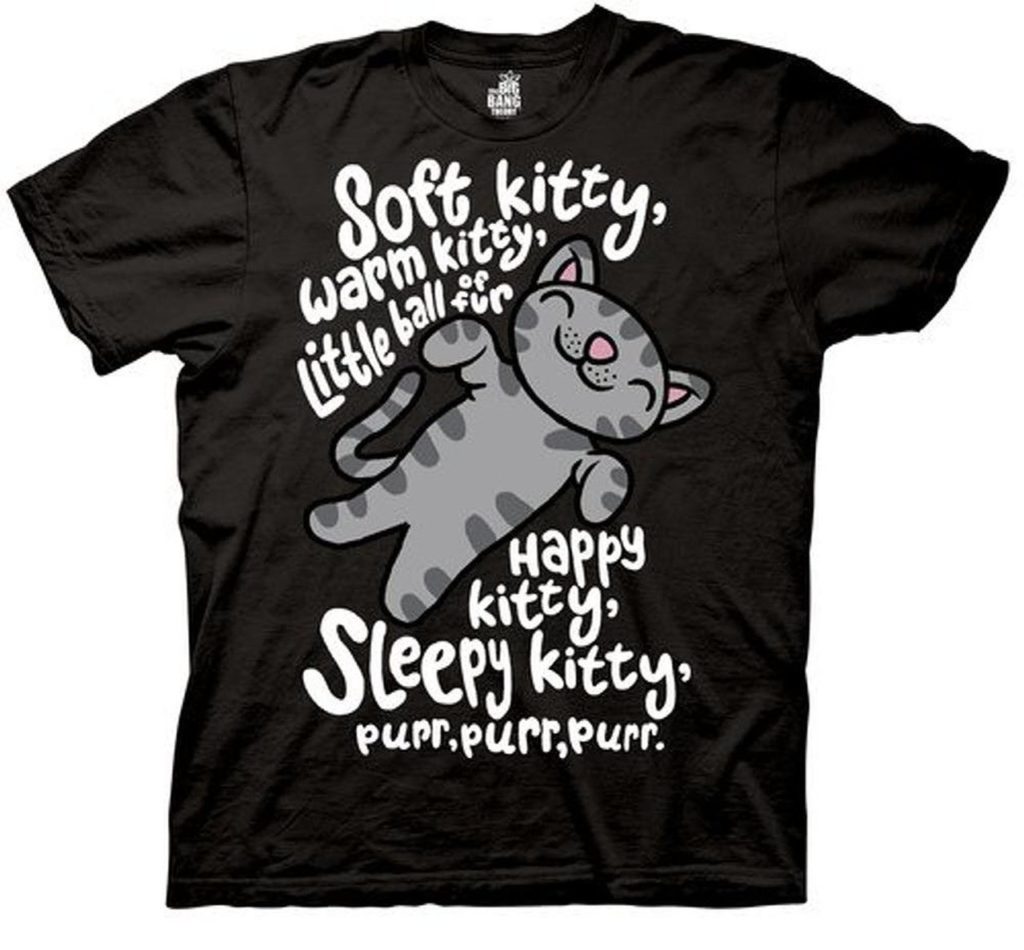 Soft Kitty Warm Kitty Shirt