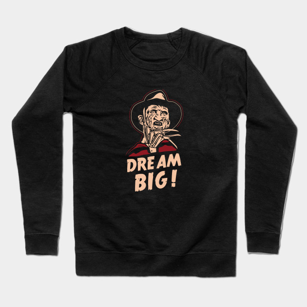 Freddy Krueger sweater dream big