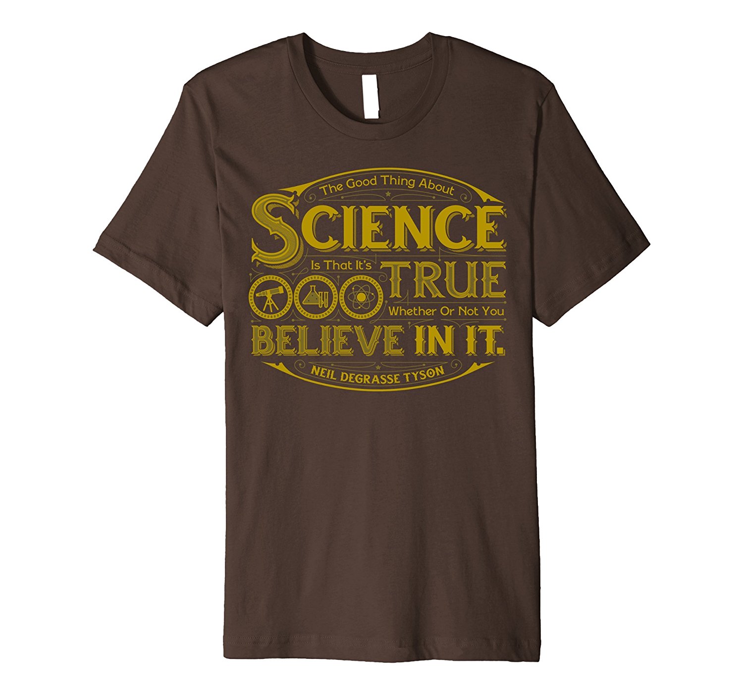 Science is True Neil deGrasse Tyson tshirt Quote