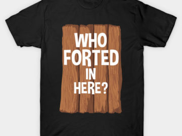 who forted funny fortnite shirt